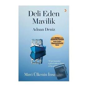 Deli Eden Mavilik - Adnan Deniz - Cinius Yayınları