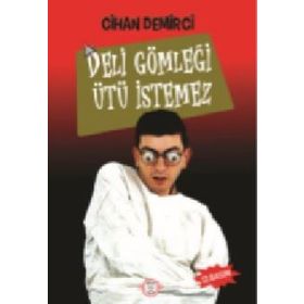 DELİ GÖMLEĞİ UTU ISTEMEZ - Parmakçocuk Yayınları