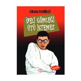 DELİ GÖMLEĞİ UTU ISTEMEZ - Parmakçocuk Yayınları