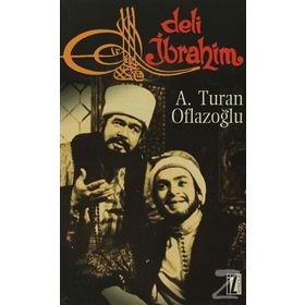 DELI İBRAHİM - A. TURAN OFLAZOĞLU (ISBN:9789753555142)