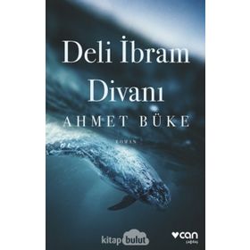 Deli İbram Divanı - Ahmet Büke