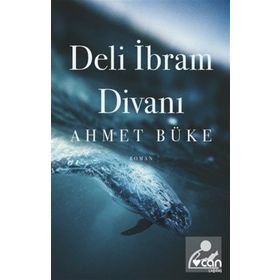 Deli İbram Divanı - Ahmet Büke