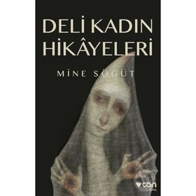 Deli Kadın Hikayeleri - Mine Söğüt