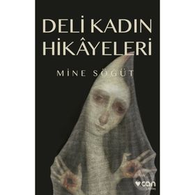 Deli Kadın Hikayeleri - Mine Söğüt