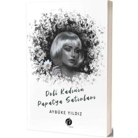 Deli Kadının Papatya Satırları - Aybüke Yıldız
