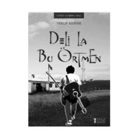 DELI LA BU ÖRTMEN - YAKUP KIVRAK