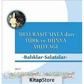 Deli Raşit Usta’dan Türk ve Dünya Mutfağı - Balıklar - Salatalar - Raşit Doğruer