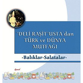 Deli Raşit Usta’dan Türk ve Dünya Mutfağı - Balıklar - Salatalar - Raşit Doğruer