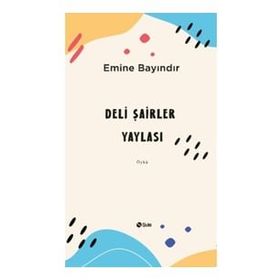 Deli Şairler Yaylası Emine Bayındır