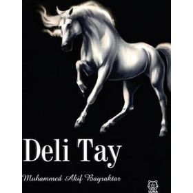 Deli Tay - Muhammed Akif Bayraktar