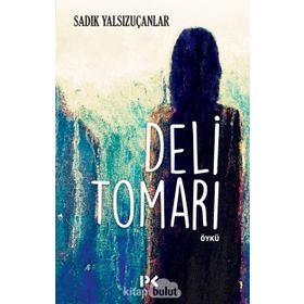Deli Tomarı / Sadık Yalsızuçanlar / Profil Yayıncılık