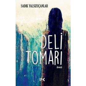 Deli Tomarı / Sadık Yalsızuçanlar / Profil Yayıncılık