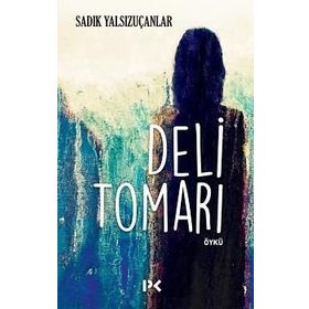 Deli Tomarı / Sadık Yalsızuçanlar / Profil Yayıncılık