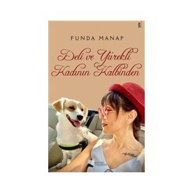Deli ve Yürekli Kadının Kalbinden - Funda Manap