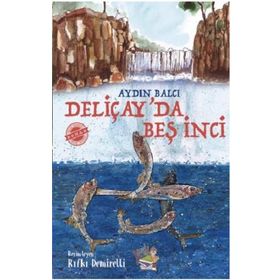 Deliçay'da Beş İnci - Aydın Balcı