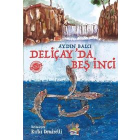 Deliçay'da Beş İnci - Aydın Balcı