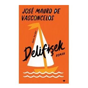 Delifişek - Ciltli - Jose Mauro de Vasconcelos