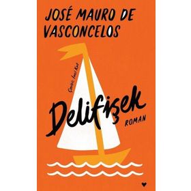 Delifişek - Ciltli - Jose Mauro de Vasconcelos