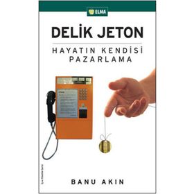 DELIK JETON HAYATIN KENDISI PAZARLAMA - BANU AKIN