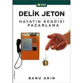 DELIK JETON HAYATIN KENDISI PAZARLAMA - BANU AKIN