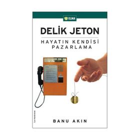 DELIK JETON HAYATIN KENDISI PAZARLAMA - BANU AKIN