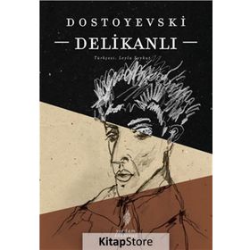 DELIKANLI - FYODOR MIHAYLOVIÇ DOSTOYEVSKI