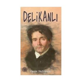 DELIKANLI - FYODOR MIHAYLOVIÇ DOSTOYEVSKI