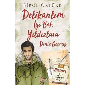 Delikanlım İyi Bak Yıldızlara Deniz Gezmiş - Birol Öztürk