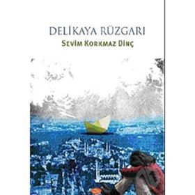 DELIKAYA RÜZGARI - SEVIM KORKMAZ DİNÇ