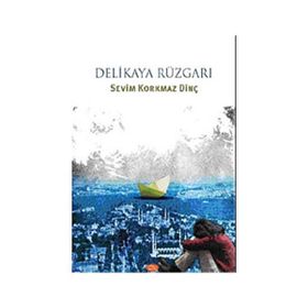 DELIKAYA RÜZGARI - SEVIM KORKMAZ DİNÇ