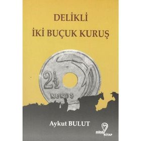 Delikli İki Buçuk Kuruş - Aykut Bulut