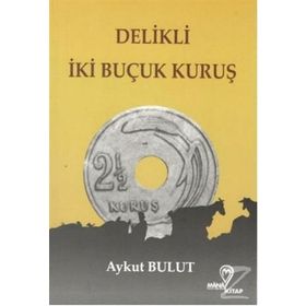 Delikli İki Buçuk Kuruş - Aykut Bulut