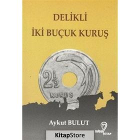 Delikli İki Buçuk Kuruş - Aykut Bulut