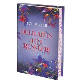 Delilahın Tüm Renkleri - Ciltli - T. Y. Mazer
