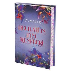 Delilahın Tüm Renkleri - Ciltli - T. Y. Mazer