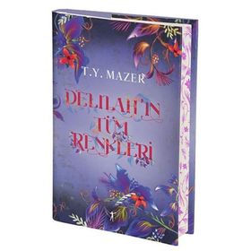 Delilahın Tüm Renkleri - Ciltli - T. Y. Mazer