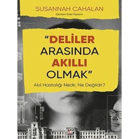 Deliler Arasında Akıllı Olmak - Susannah Cahalan