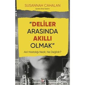 Deliler Arasında Akıllı Olmak - Susannah Cahalan