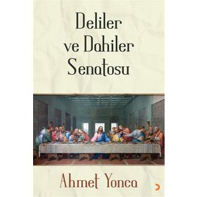 Deliler ve Dahiler Senatosu - Ahmet Yonca