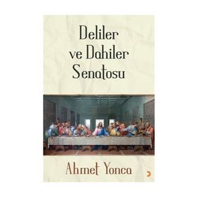 Deliler ve Dahiler Senatosu - Ahmet Yonca