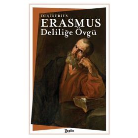 DELILIĞE ÖVGÜ - DESIDERIUS ERASMUS (ISBN:9786055205638)