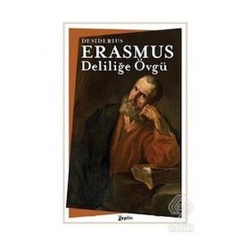 DELILIĞE ÖVGÜ - DESIDERIUS ERASMUS (ISBN:9786055205638)