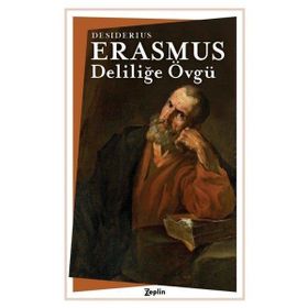 DELILIĞE ÖVGÜ - DESIDERIUS ERASMUS (ISBN:9786055205638)