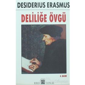 Deliliğe Övgü - Desiderius Erasmus