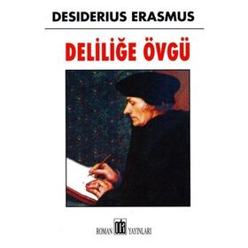 Deliliğe Övgü - Desiderius Erasmus
