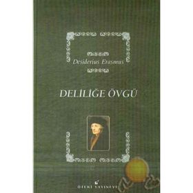 Deliliğe Övgü - Desiderius Erasmus