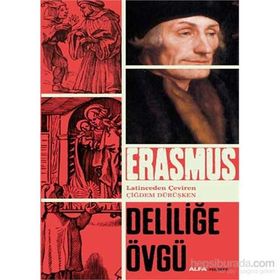 Deliliğe Övgü - Desiderius Erasmus