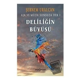 Deliliğin Büyüsü - Şebnem Uralcan