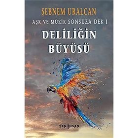 Deliliğin Büyüsü - Şebnem Uralcan