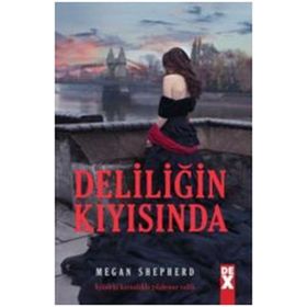 Deliliğin Kıyısında - Megan Shepherd